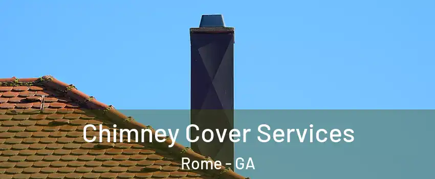  Chimney Cover Services Rome - GA
