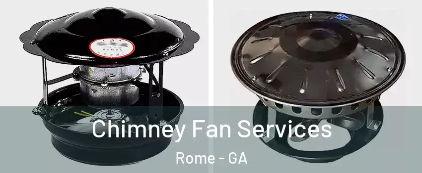  Chimney Fan Services Rome - GA