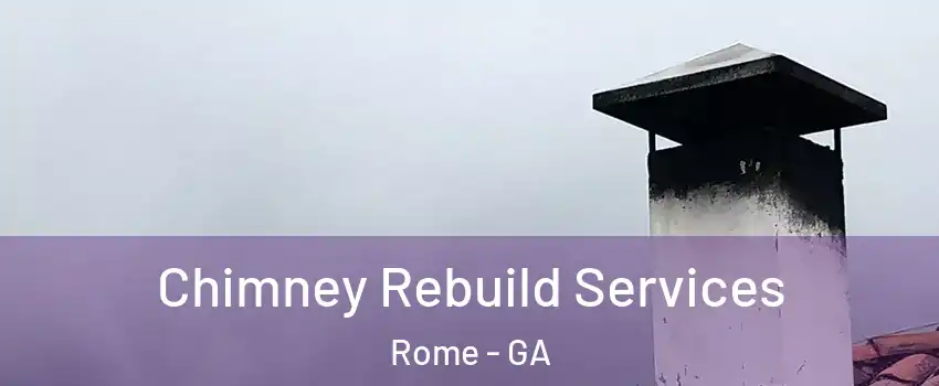  Chimney Rebuild Services Rome - GA