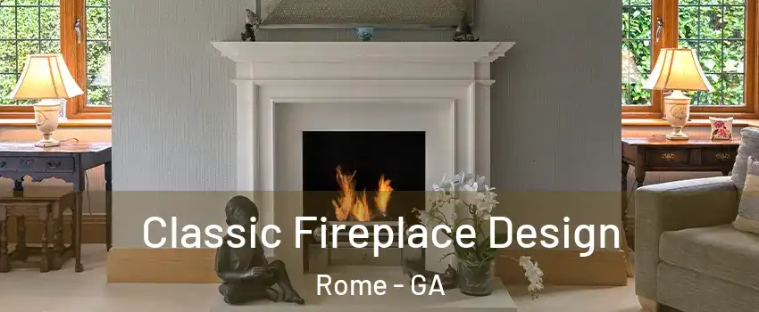  Classic Fireplace Design Rome - GA