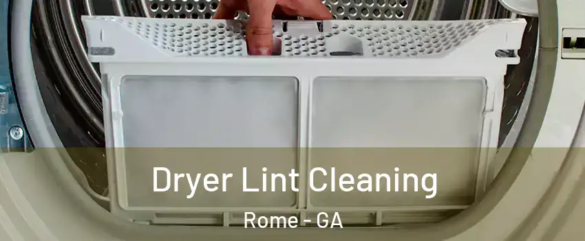  Dryer Lint Cleaning Rome - GA