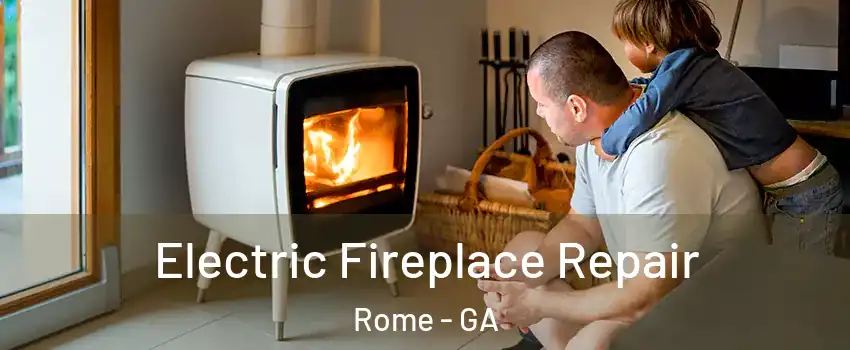  Electric Fireplace Repair Rome - GA
