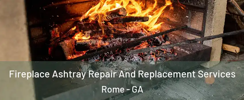  Fireplace Ashtray Repair And Replacement Services Rome - GA
