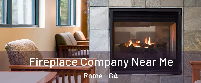  Fireplace Company Near Me Rome - GA