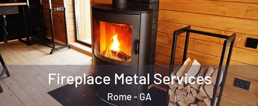  Fireplace Metal Services Rome - GA
