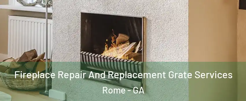  Fireplace Repair And Replacement Grate Services Rome - GA