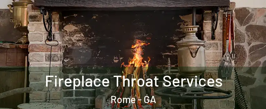  Fireplace Throat Services Rome - GA