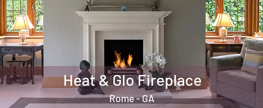 Heat & Glo Fireplace Rome - GA