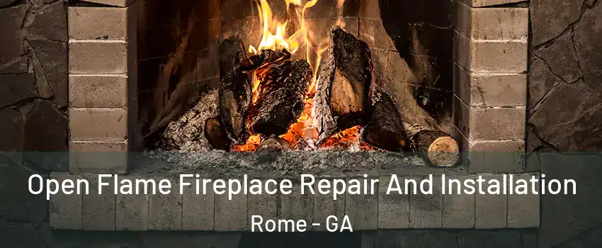  Open Flame Fireplace Repair And Installation Rome - GA