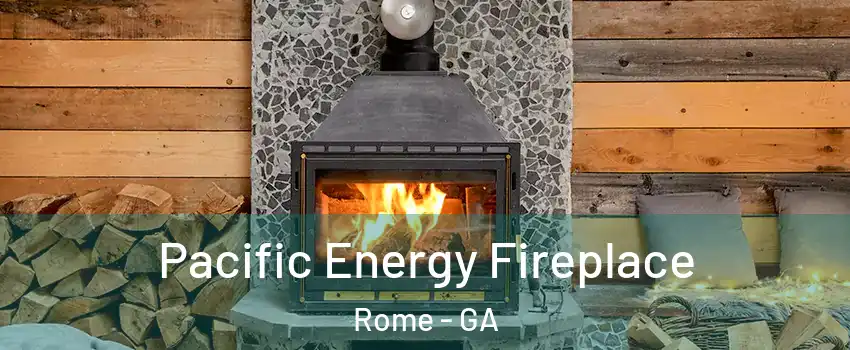  Pacific Energy Fireplace Rome - GA