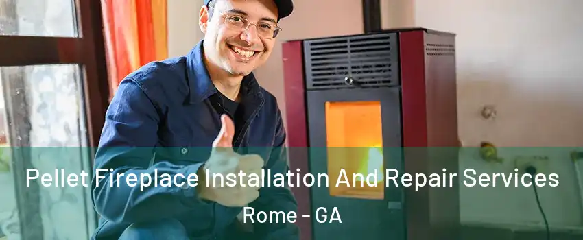  Pellet Fireplace Installation And Repair Services Rome - GA
