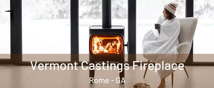  Vermont Castings Fireplace Rome - GA
